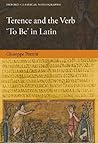 Terence and the Verb 'To Be' in Latin (Oxford Classical Monographs)