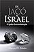 De Jacó a Israel by Marcos Motta