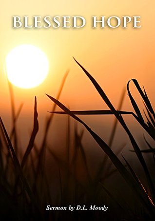 Blessed Hope - D.L. Moody Sermons