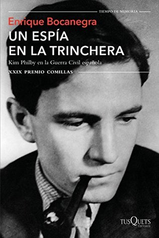 Un espía en la trinchera: Kim Philby en la guerra civil española (Volumen independiente)