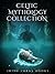 Irish Imbas: Celtic Mythology Collection 2017 (The Celtic Mythology Collections, #2)