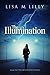 The Illumination by Lisa M. Lilly
