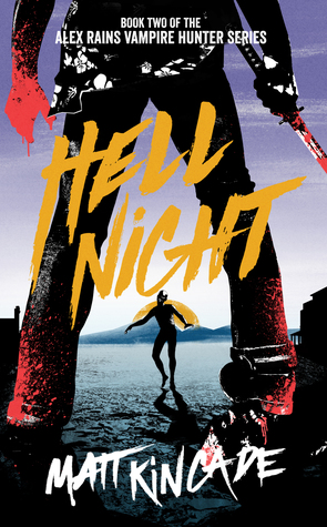 Hell Night (Alex Rains, Vampire Hunter #2)