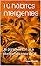 10 hábitos inteligentes: De personas con alta inteligencia emocional (Spanish Edition)