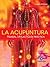 La acupuntura: Manual - Atlas - Guía práctica (Color) (Medicina) (Spanish Edition)