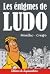 Les Énigmes de Ludo - Tome 1