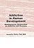 Addiction in Human Development: Developmental Perspectives on Addiction and Recovery (Haworth Addictions Treatment)