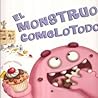 El monstruo comel...