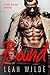 BOUND: A Dark Bad Boy Romance