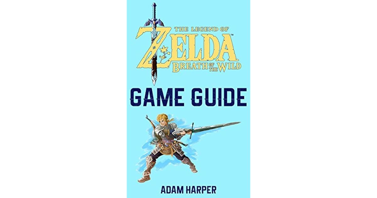 The Legend of Zelda Breath of the Wild Guide Book The Guide That