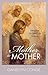 Mother to Mother: Lessons from Our Sisters in the Scriptures