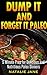 Dump It & Forget It Paleo: 5 Minute Paleo Slow Cooker Recipes For Delicious And Simple Paleo Meals