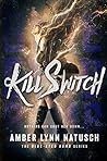 Kill Switch by Amber Lynn Natusch