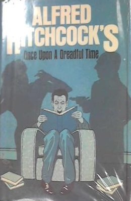 Alfred Hitchcock's Once Upon A Dreadful Time (Hardcover)