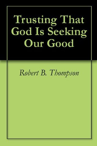 Trusting That God Is Seeking Our Good