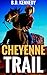 Cheyenne Trail: The Guns of the United States Cavalry Ride Again!