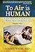 To 'Air' is Human: Everything You Ever Wanted to Know About Intestinal Gas, Volume One