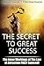 The Secret To Great Success  by Virend Singh