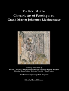 The Recital of the Chivalric Art of Fencing of the Grand Master Johannes Liechtenauer