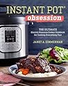 Instant Pot® Obsession: The Ultimate Electric Pressure Cooker Cookbook for Cooking Everything Fast