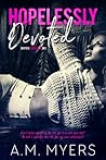 Hopelessly Devoted by A.M. Myers