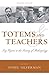Totems and Teachers: Key Figures in the History of Anthropology