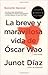 la breve y maravillosa vida de óscar wao by Junot Díaz