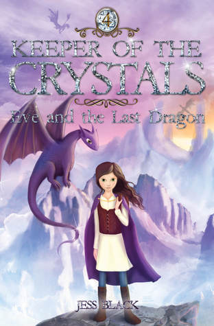 Eve and the Last Dragon (Keeper of the Crystals, #4)