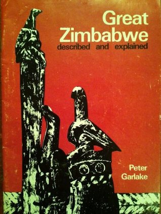 Great Zimbabwe: Described and Explained