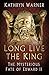 Long Live the King: The Mysterious Fate of Edward II