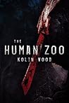 The Human Zoo by Kolin Wood