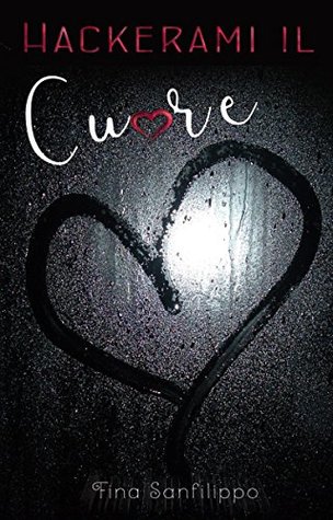 Hackerami il cuore (Serie del cuore Vol. 1) (Italian Edition)