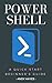 Powershell : A Quick-Start Beginner's Guide