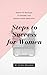 Steps to Success for Women:...