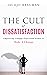 The Cult of Dissatisfaction