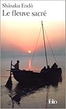 Le Fleuve sacré by Shūsaku Endō
