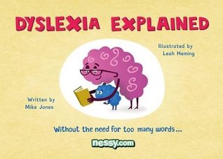 Dyslexia Explained: Without the Need for Too Many Words (Paperback)