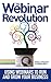 The Webinar Revolution: Usi...