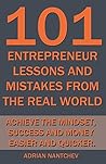 101 Entrepreneur Lessons and Mistakes From The Real World: Achieve the Mindset, Success and Money Easier and Quicker. (Nantchev's Nuggets of Knolwedge Book 16) 101 Entrepreneur Lessons and Mistakes From The Real World: Achieve the Mindset, Success and Money Easier and Quicker. (Nantchev's Nuggets of Knolwedge Book 16)