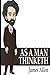 As a Man Thinketh