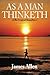 As a Man Thinketh by James Allen (Feb 2 2007)