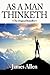 As a Man Thinketh