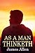 As a Man Thinketh