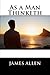As a Man Thinketh