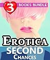 Erotica: Second Chances: 3 Books Special Bundle Mystery: Hot Girl Lonely Wife Erotica Sex Stories...
