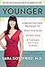 Younger: A Breakthrough Program to Reset Your Genes, Reverse Aging, and Turn Back the Clock 10 Years