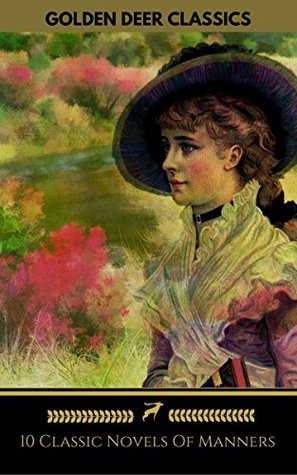 10 Classic Novels Of Manners You Should Read: Pride And Prejudice, Vanity Fair, Madame Bovary, Anna Karenina... (Kindle Edition)
