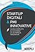 StartUp digitali & PMI innovative: Guida completa al successo di un'impresa innovativa (Italian Edition)