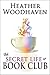 The Secret Life of Book Club by Heather Woodhaven