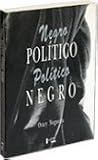 Negro político, político negro: A Vida do Doutor Alfredo Casemiro da Rocha, Parlamentar da Republica Velha